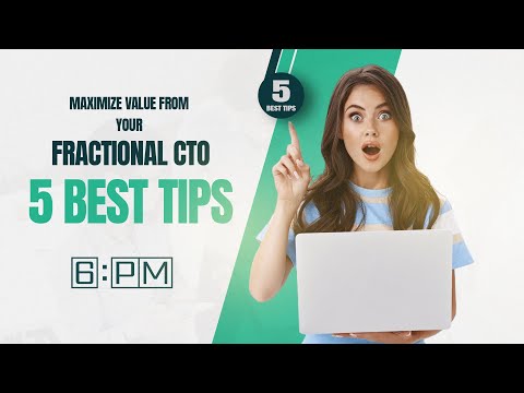 5 Best Tips| Maximize Value From Your Fractional CTO