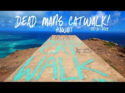 Dead Man's Catwalk in Hawaii!