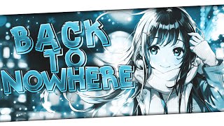 Nightcore - Back to Nowhere (Lyrics)