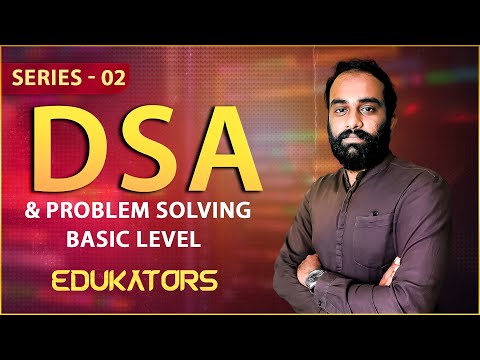 DSA and problem solving series -2 / Edukators