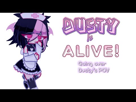 Dusty is Alive! Going over Dusty’s Point of View
