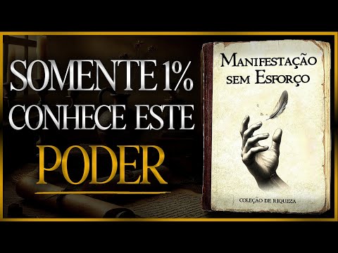 Manifestação SEM Esforço": Apenas 1% Conhece Este PODER (Audiolivro completo)