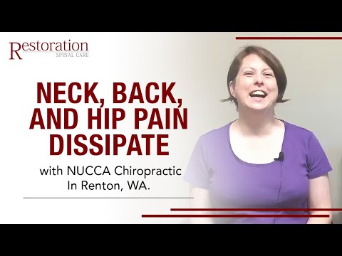 NECK, BACK, AND HIP PAIN DISSIPATE WITH NUCCA CHIROPRACTIC IN RENTON, WA.