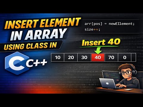 How to Insert a New Element at Any Position in Array | C++ Using Class
