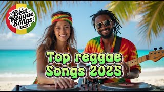 Top Reggae Hits 2025 | New & Trending Reggae Vibes for Chill & Good Times 🔥