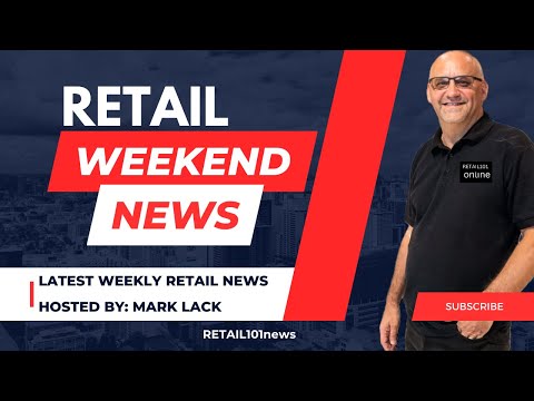 22 Jun 2024 Weekly Retail News #retailnews #retailinsights
