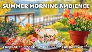 Sunday Morning Ambience ☀️ | Cozy Coffee & Soothing Piano Jazz For Happy Mood