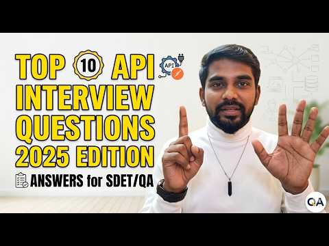 Top 10 API Interview Questions & Answers | SDET / QA 2025