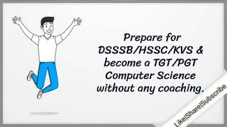 TGT/PGT Computer science study material for DSSSB/HSSC/KVS/NVS available at Toppers Prime Channel