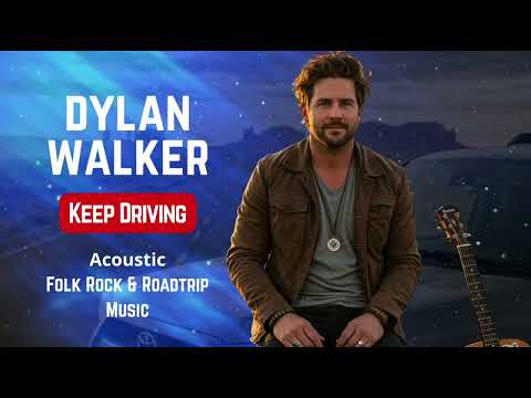Dylan Walker – Keep Driving | Folk Rock for Road Trips & Dreamers