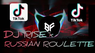 RISE X RUSSIAN ROULETTE  | DJTIKTOK 2025