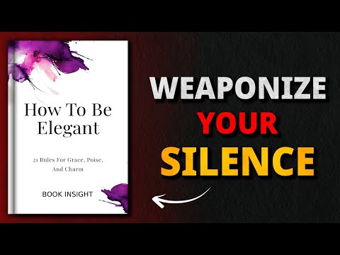 Ways to Be Elegant: Master Your Mind, Body, and Silence