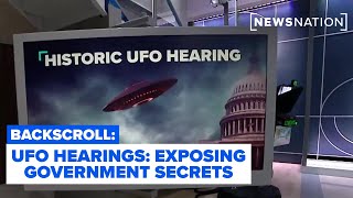 UFO Hearings: Exposing government secrets l Backscroll