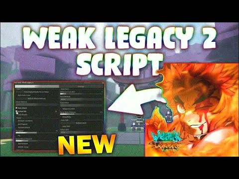 [December] Weak Legacy 2 Script (PASTEBIN 2025) (AUTO FARM , AUTO LEVEL , AUTO ATTACK , TELEPORT