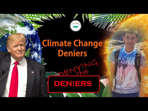 The Climate Change Deniers - DENY!NG THE DEN!ERS | Donald Trump and more...