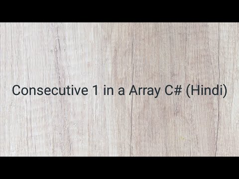 Finding Consecutive 1s in an Array: Efficient C# Code Explained!