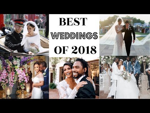 THE BEST WEDDINGS OF 2018! ROYAL WEDDINGS, CELEBRITY WEDDINGS | WURA MANOLA