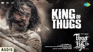 King of Thugs - Audio | Thug Life | Kamal Haasan | Mani Ratnam | STR | AR Rahman | RKFI | MT | RG