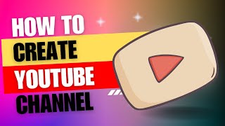 How to Make a YouTube Channel: Your Complete Starter Kit #howtocreateyoutubechannel