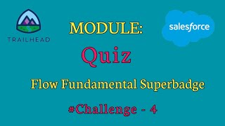 Flow Fundamentals superbadge unit | Quiz | challenge 4| Salesforce answers