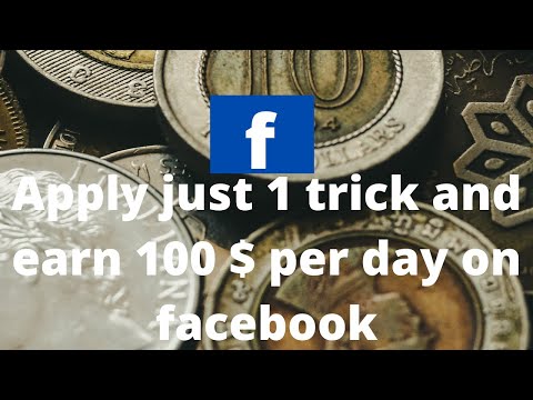 With 1 trick make 100 $, per day from facebook