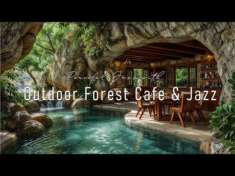 Outdoor Forest Cafe & Tranquil Jazz Melody | Peaceful Coffee Time with Nature Views for Relax & Calm