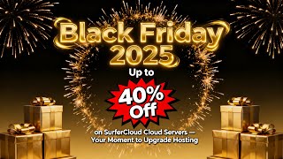 Black Friday 2025: Up to 40% Off on SurferCloud Cloud Servers — Your Moment to Upgrade Hosting