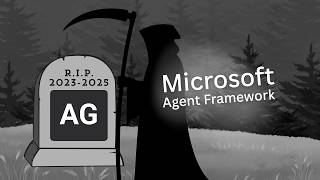 Microsoft Agent Framework JUST KILLED AutoGen (and Semantic Kernel)