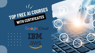 Top Free Artificial Intelligence (AI) Courses with Certificates for Career Growth