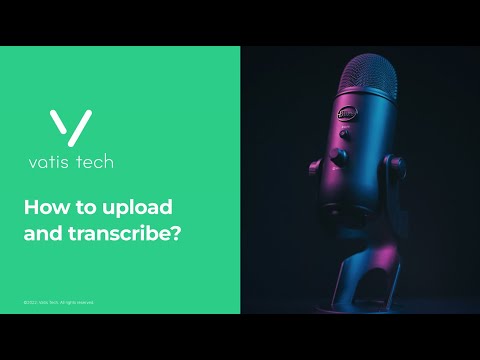 Vatis Tech - How to upload and transcribe a file?