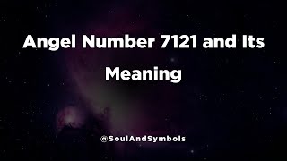 Angel Number 7121 and Its Meaning | 7121 Meaning 🌟