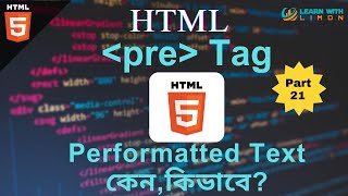 Pre Tag in HTML | Pre Tag | Preformatted Text | Beginners to Advanced Bangla Tutorials | Part-21