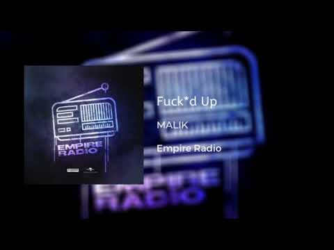 1. Malik - Fuck*d Up (Prod. Eno On The Trck) #EmpireRadio