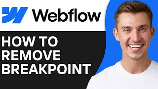 HOW TO REMOVE BREAKPOINT IN WEBFLOW (2025)