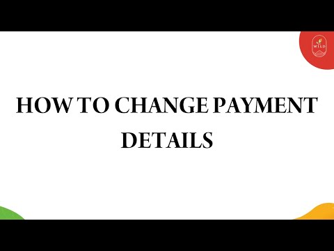 HOW TO CHANGE PAYMENT DETAILS