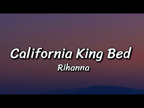 Rihanna - California King Bed (Lyrics)
