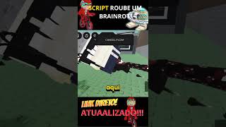 💰 Script Roube um Brainrot Atualizado | Sem Key🔑 + Download Direto #roubeumbrainrot  #stealabrainrot
