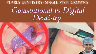 DIGITAL DENTISTRY vs CONVENTIONAL DENTISTRY | Dr Arunkumar Dental Clinic Chennai | Pearls Dentistry