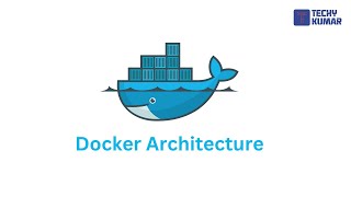 9. Docker Architecture | Simple to understand