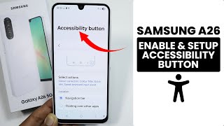 How to Enable & Setup Accessibility Button in Samsung A26
