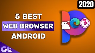 Top 5 Best Android Web Browsers in 2020 | Google Chrome Alternatives | Guiding Tech