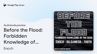Before the Flood: Forbidden Knowledge of the… by Enoch · Audiobook preview