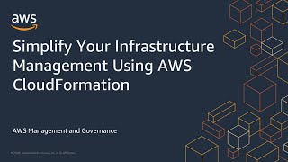 Simplify Your Infrastructure Management Using AWS CloudFormation