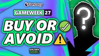 PLAYERS TO BUY ✅ AND AVOID ⚠️ FOR FPL GAMEWEEK 27! | Fantasy Premier League 25/26