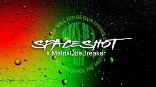 MatrixQdeBreaker X Spaceshot 2/22/26 (1pm)