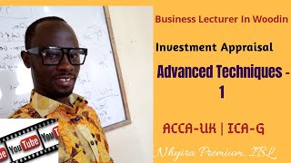 Investment Appraisal - Advanced Techniques (Part 1)