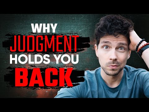 How Judging Others Holds YOU Back