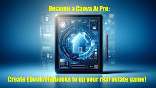 Becoming A Canva Ai Pro: Design Jaw-dropping Real Estate Flipbooks