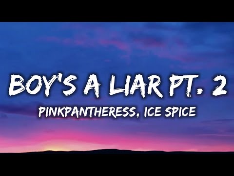 PinkPantheress, Ice Spice - Boy’s a liar Pt. 2 (Lyrics)
