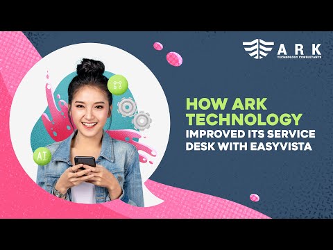 How Ark Technology Improved Its Service Desk with EasyVista | #servicedesk